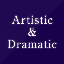 Aritistic & Dramatic